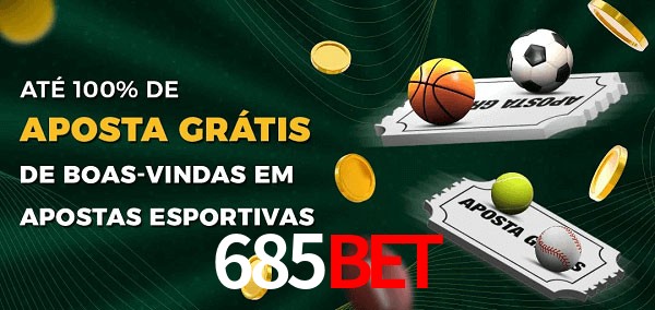 685BETbet Ate 100% de Aposta Gratis